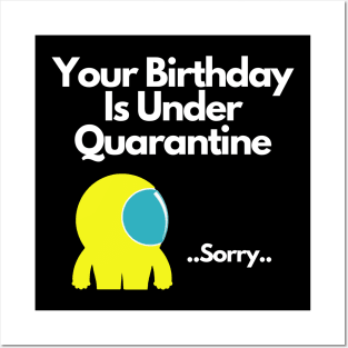 Your Birthday Is Under Quarantine Posters and Art